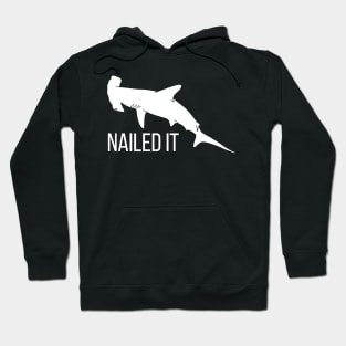 Nailed It Hammerhead Shark Hoodie